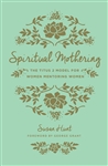 Spiritual Mothering by Hunt: 9781433552397