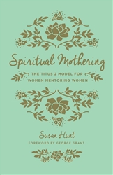 Spiritual Mothering by Hunt: 9781433552397