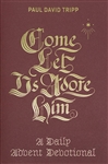 Come, Let Us Adore Him by Tripp: 9781433556692