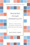 Walking Through Infertility by Arbo: 9781433559310