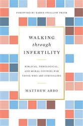 Walking Through Infertility by Arbo: 9781433559310