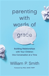 Parenting With Words Of Grace by Smith: 9781433560972