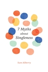 7 Myths About Singleness by Allberry: 9781433561528