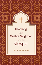 Reaching Your Muslim Neighbor With The Gospel by Ibrahim: 9781433582028