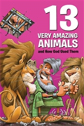 13 Very Amazing Animals And How God Used Them: 9781434712547