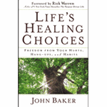 Life's Healing Choices: Freedom from Your Hurts, Hang-ups, and Habits, By John Baker: 9781439177853