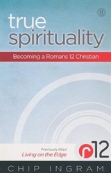 True Spirituality: Becoming a Romans 12 Christian by Ingram: 9781476727639