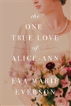 One True Love Of Alice-Ann by Everson:  9781496415905