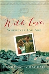 With Love, Wherever You Are by  Mackall:  9781496421227