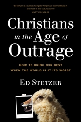 Christians In The Age Of Outrage by Stetzer: 9781496433626