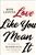 Love Like You Mean It by Lapine: 9781535996730