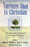 Nurture That Is Christian: Developmental Perspectives on Christian Education - James C. Wilhoit: 9781564762689