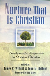 Nurture That Is Christian: Developmental Perspectives on Christian Education - James C. Wilhoit: 9781564762689