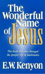Wonderful Name Of Jesus - E W Kenyon: 9781577700074
