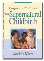 Prayer & Promises For Supernatural Childbirth by Mize: 9781577947677