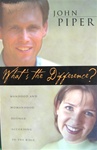 What's the Difference?: Manhood and Womanhood Defined According to the Bible - John Piper: 9781581342918