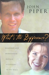 What's the Difference?: Manhood and Womanhood Defined According to the Bible - John Piper: 9781581342918