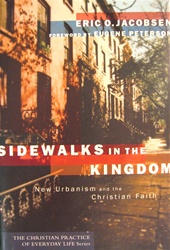 Sidewalks in the Kingdom: New Urbanism and the Christian Faith - Eric O. Jacobsen: 9781587430572