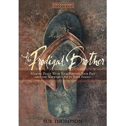 The Prodigal Brother: Making Peace with Your Parents, Your Past, and the Wayward One in Your Family: 9781589972599