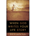 When God Writes Your Life Story: Experience the Ultimate Adventure - Eric & Leslie Ludy: 9781590523391