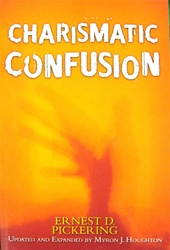 Charismatic Confusion - Ernest Pickering: 9781594024207
