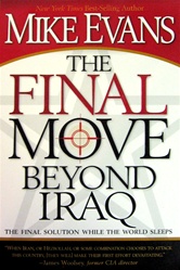 The Final Move Beyond Iraq - The Final Solution While The World Sleeps, Mike Evans: 9781599791883