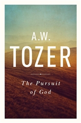 The Pursuit Of God by Tozer: 9781600660030