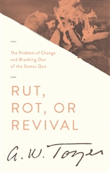 Rut, Rot Or Revival by Tozer: 9781600660481