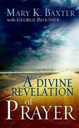 A Divine Revelation of Prayer - Mary Baxter: 9781603740500