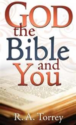 God The Bible And You  by R. A. Torrey: 9781603741910