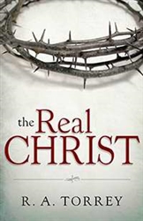 Real Christ by Torrey: 9781603747257