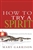 How To Try A Spirit by Garrison: 9781603749602