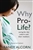 Why Pro-Life?: 9781619700284