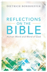 Reflections On The Bible by Bonhoeffer: 9781619709089