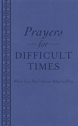 Prayers For Difficult Times: 9781620291726