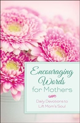Encouraging Words for Mothers: 9781624166921