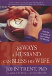 30 Ways a Husband Can Bless His Wife: 9781628622836