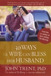 30 Ways A Wife Can Bless Her Husband by Trent: 9781628622867
