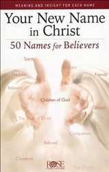 Your New Name in Christ: 50 Names for Believers: 9781628623260