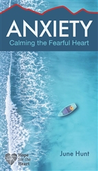 Anxiety: Calming The Fearful Heart by Hunt: 9781628629859