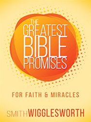 Greatest Bible Promises For Faith And Miracles: 9781629118680