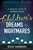 Parents Guide To Understanding Your Childrens Dreams And Nightmares: 9781629119502