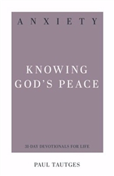Anxiety: Knowing God's Peace by Tautges: 9781629956220