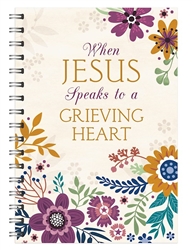 When Jesus Speaks To A Grieving Heart Devotional Journal: 9781643529288