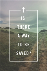 Tract-Is There A Way To Be Saved? (ESV): 9781682163788