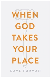 Tract-When God Takes Your Place: 9781682164020