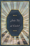 Tracto-Iras tu al Cielo? (Tract-Are You Going To Heaven?): 9781682164372