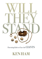 Will They Stand: Parenting Kids To Face The Giants by Ham: 9781683442561