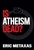 Is Atheism Dead? by Metaxas: 9781684511730