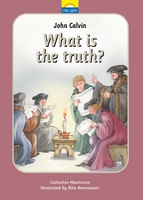 John Calvin What is the truth?: 9781845505608